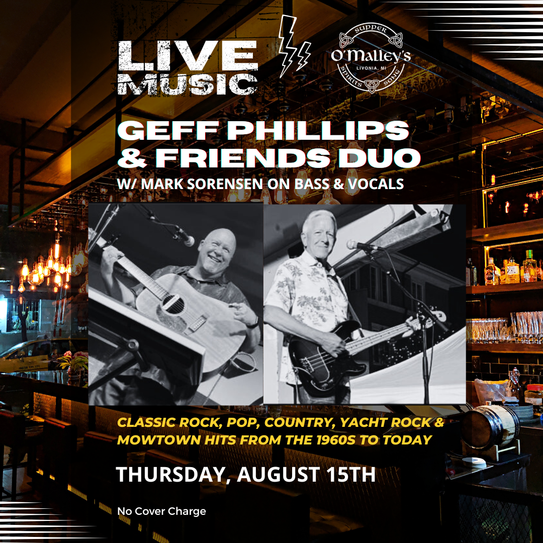 Poster for live music at O’Malley’s Pub, one of the top Livonia MI bars, featuring Geff Phillips & Friends Duo with Mark Sorensen. Enjoy classic rock, pop, country, and Motown hits on Thursday, August 15th. No cover charge.
