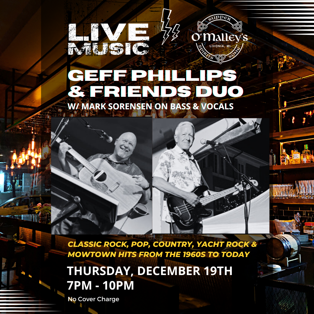Poster for a live music event at O’Malley’s Pub Livonia featuring Geff Phillips & Friends Duo with Mark Sorensen on bass and vocals, performing classic hits on Thursday, December 19th, from 7–10 PM.